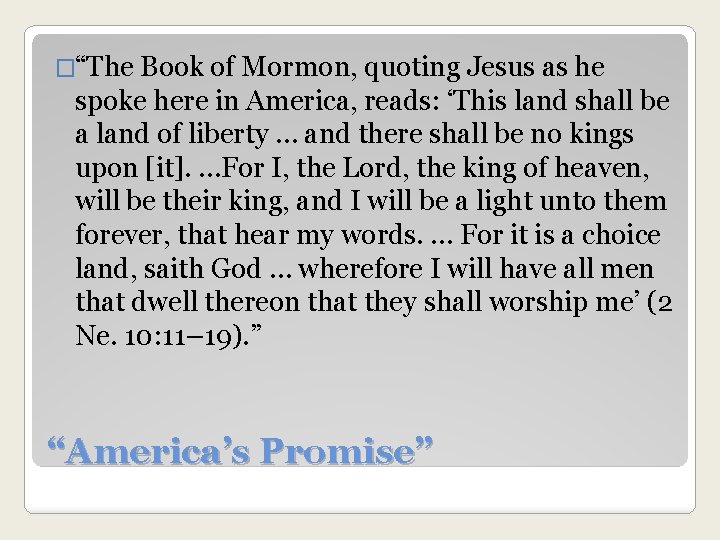 �“The Book of Mormon, quoting Jesus as he spoke here in America, reads: ‘This