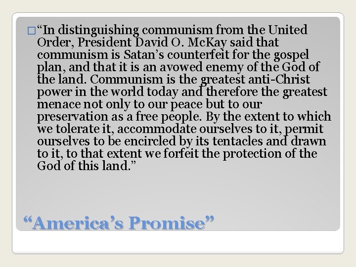 �“In distinguishing communism from the United Order, President David O. Mc. Kay said that
