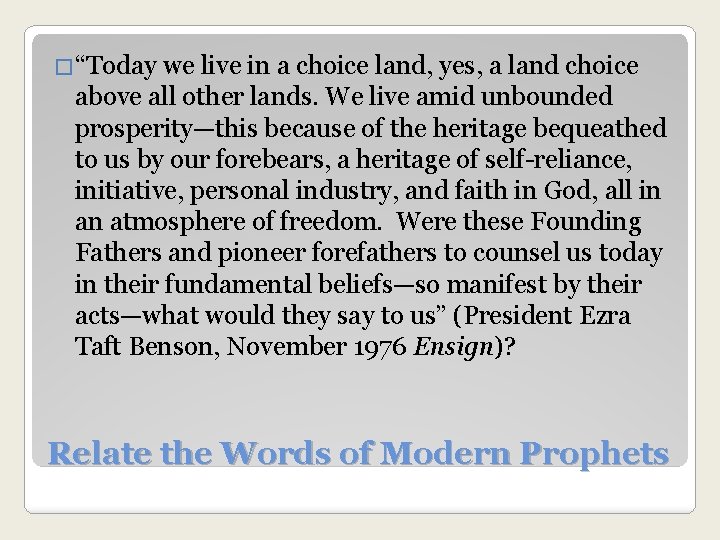 �“Today we live in a choice land, yes, a land choice above all other