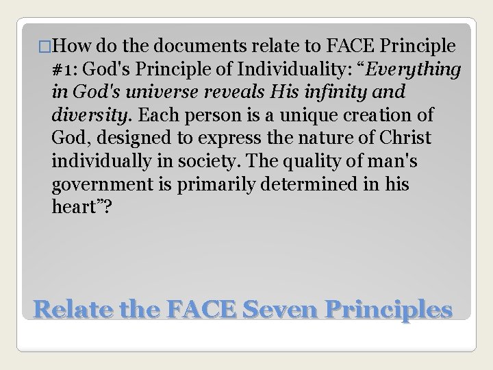 �How do the documents relate to FACE Principle #1: God's Principle of Individuality: “Everything