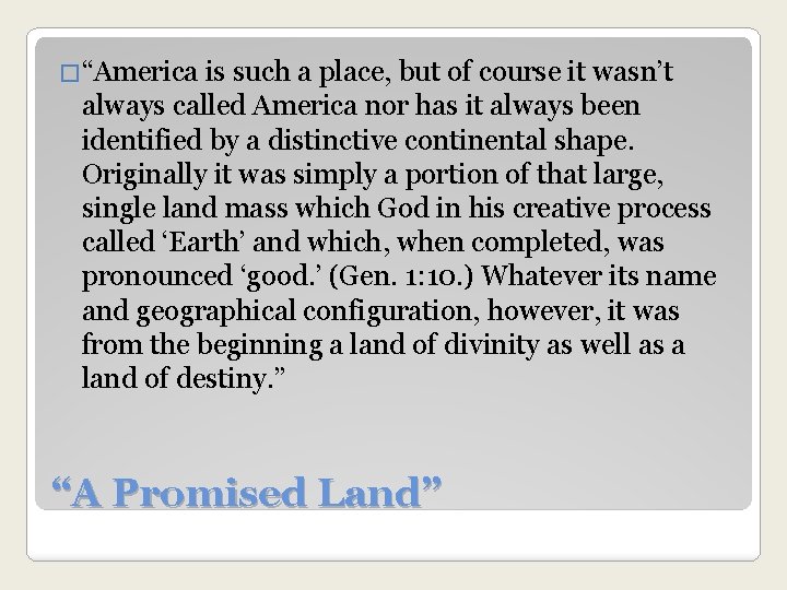 �“America is such a place, but of course it wasn’t always called America nor