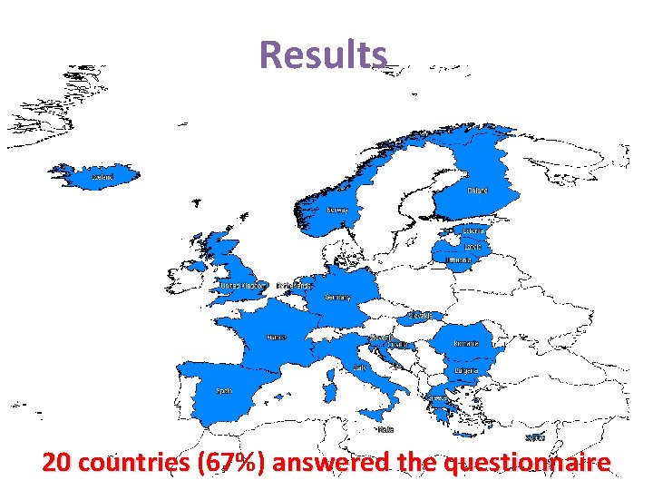 Results 20 countries (67%) answered the questionnaire 