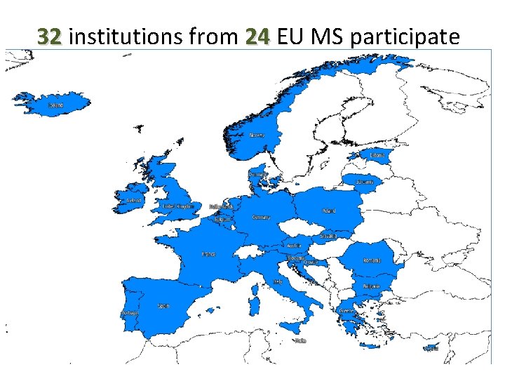 32 institutions from 24 EU MS participate 