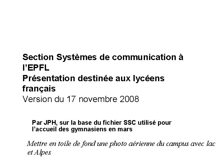 Section Systèmes de communication à l’EPFL Présentation destinée aux lycéens français Version du 17