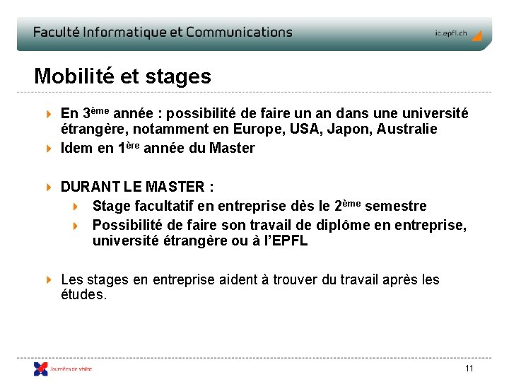 Mobilité et stages En 3ème année : possibilité de faire un an dans une