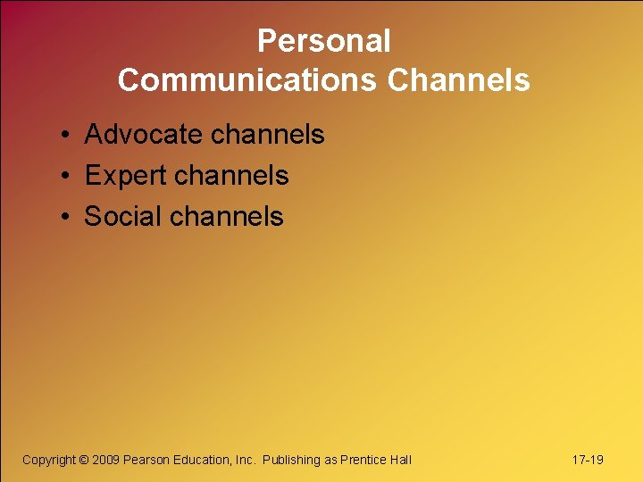 Personal Communications Channels • Advocate channels • Expert channels • Social channels Copyright ©