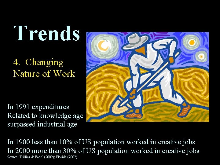 Trends 4. Changing Nature of Work In 1991 expenditures Related to knowledge age surpassed