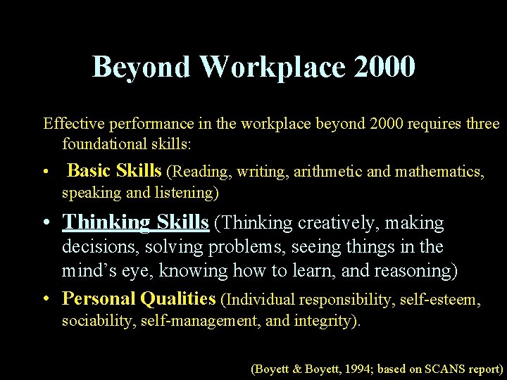 Beyond Workplace 2000 Effective performance in the workplace beyond 2000 requires three foundational skills: