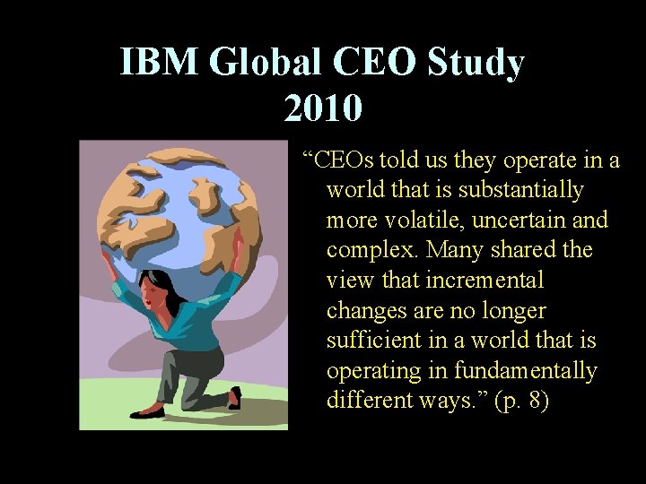 IBM Global CEO Study 2010 “CEOs told us they operate in a world that