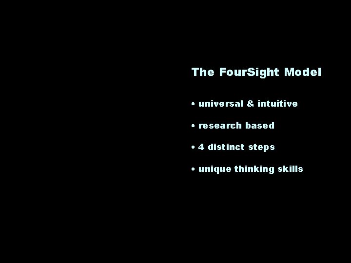 The Four. Sight Model • universal & intuitive • research based • 4 distinct