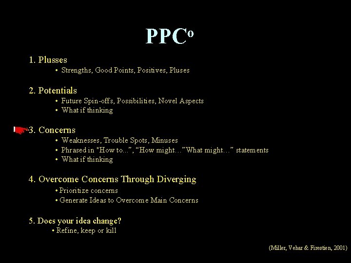 o PPC 1. Plusses • Strengths, Good Points, Positives, Pluses 2. Potentials • Future
