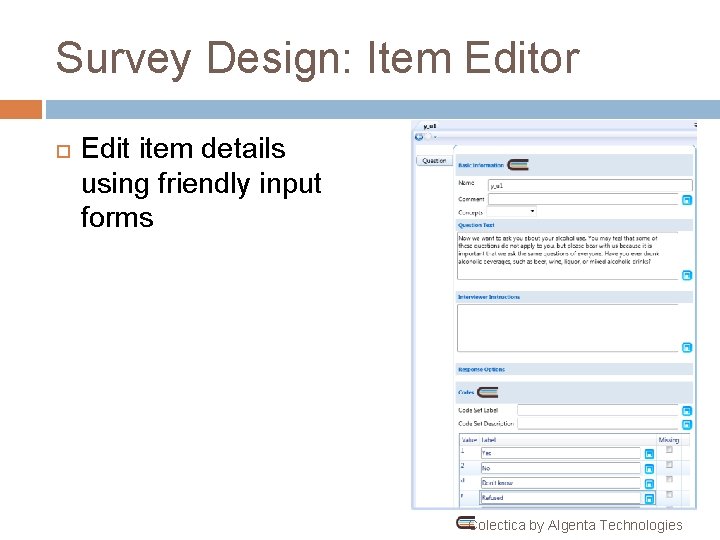 Survey Design: Item Editor Edit item details using friendly input forms Colectica by Algenta