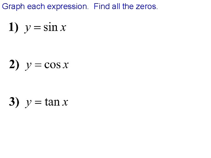 Graph each expression. Find all the zeros. 