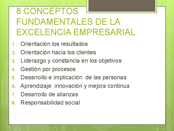 8 CONCEPTOS FUNDAMENTALES DE LA EXCELENCIA EMPRESARIAL 1. 2. 3. 4. 5. 6. 7.