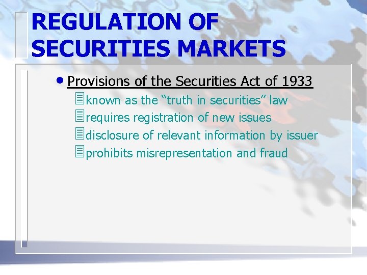 REGULATION OF SECURITIES MARKETS • Provisions of the Securities Act of 1933 3 known