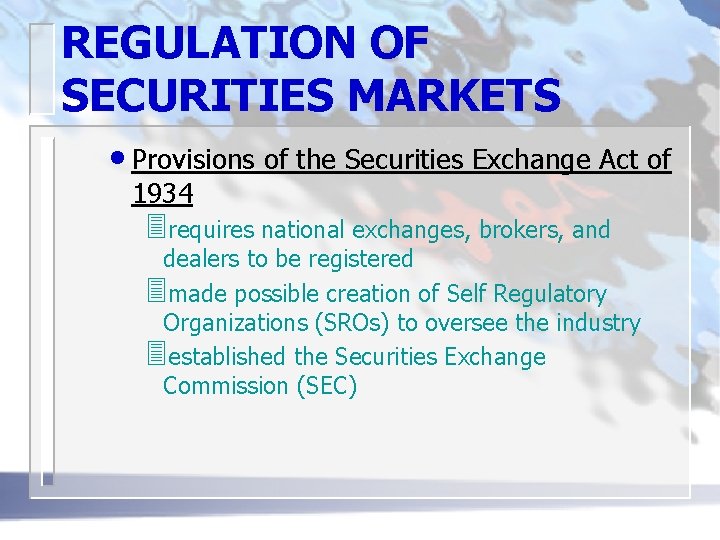 REGULATION OF SECURITIES MARKETS • Provisions of the Securities Exchange Act of 1934 3