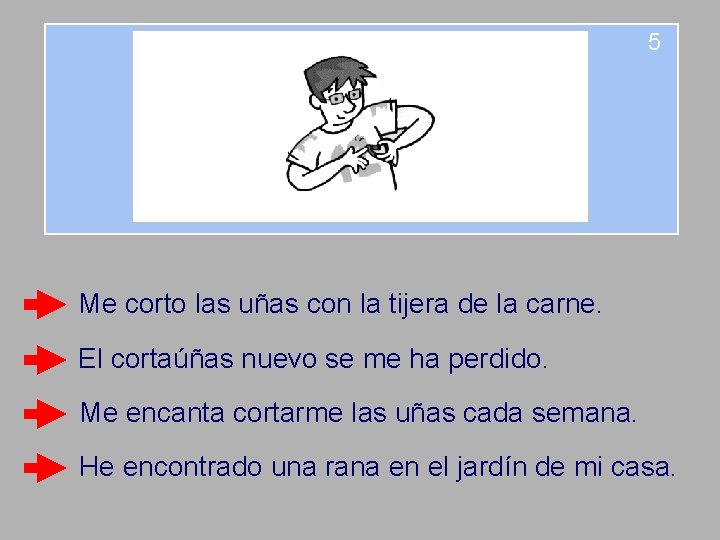 5 Me corto las uñas con la tijera de la carne. El cortaúñas nuevo