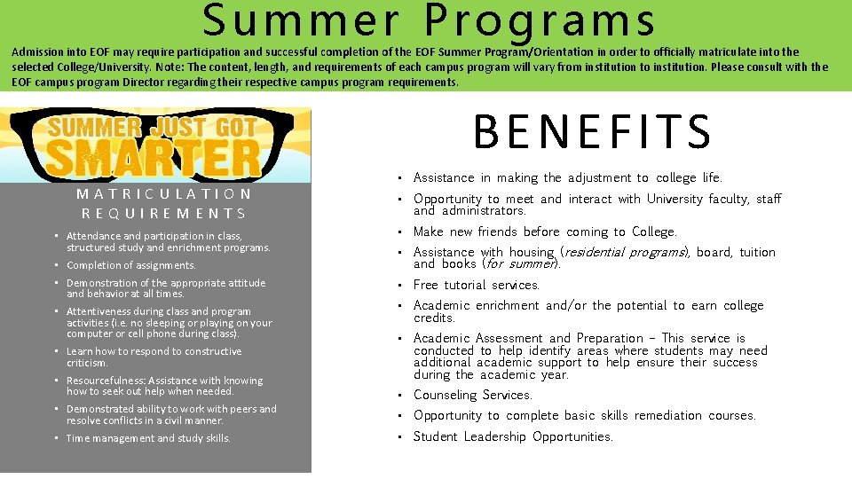 Summer Programs Admission into EOF may require participation and successful completion of the EOF