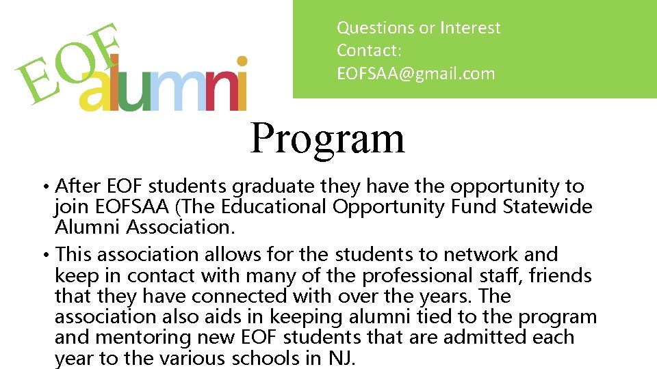 F O E Questions or Interest Contact: EOFSAA@gmail. com Program • After EOF students
