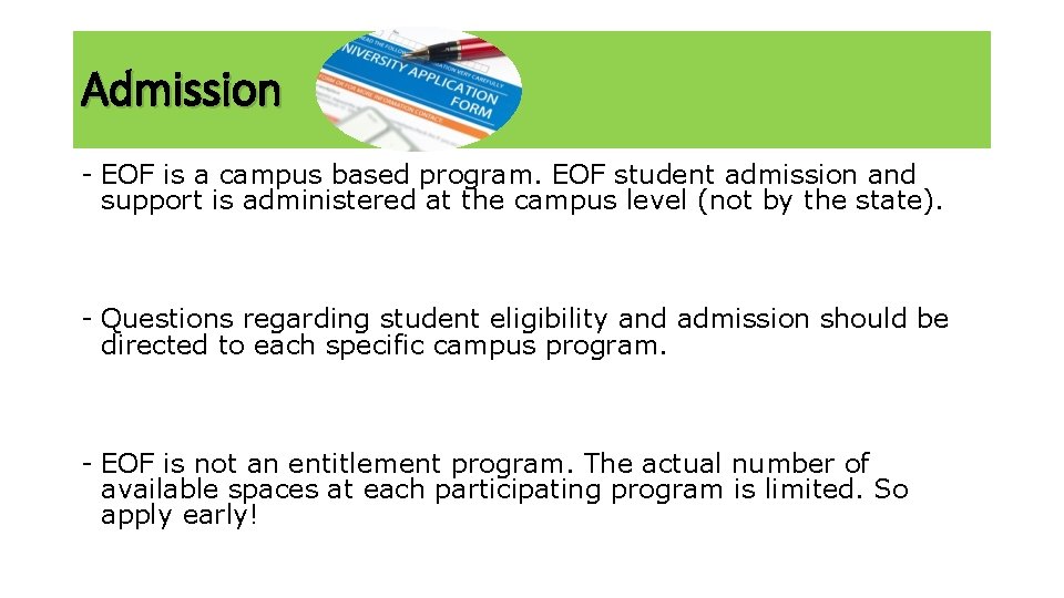 Admission - EOF is a campus based program. EOF student admission and support is