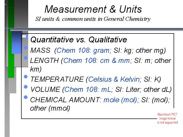 Measurement & Units SI units & common units in General Chemistry • Quantitative vs.