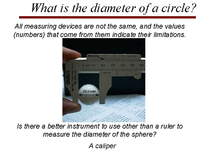 What is the diameter of a circle? All measuring devices are not the same,