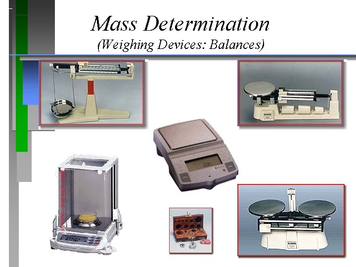 Mass Determination (Weighing Devices: Balances) 