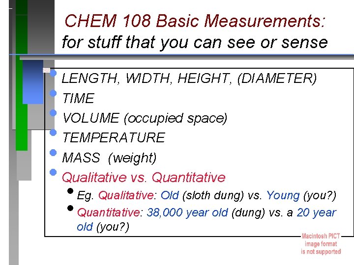 CHEM 108 Basic Measurements: for stuff that you can see or sense • LENGTH,