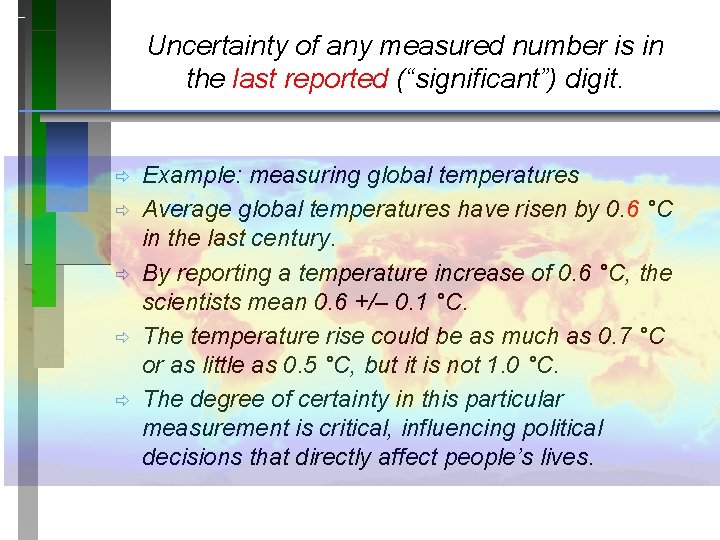 Uncertainty of any measured number is in the last reported (“significant”) digit. ð ð