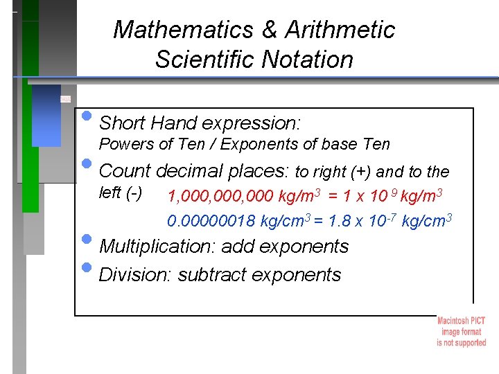 Mathematics & Arithmetic Scientific Notation • Short Hand expression: Powers of Ten / Exponents