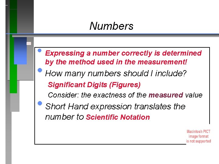 Numbers • Expressing a number correctly is determined by the method used in the