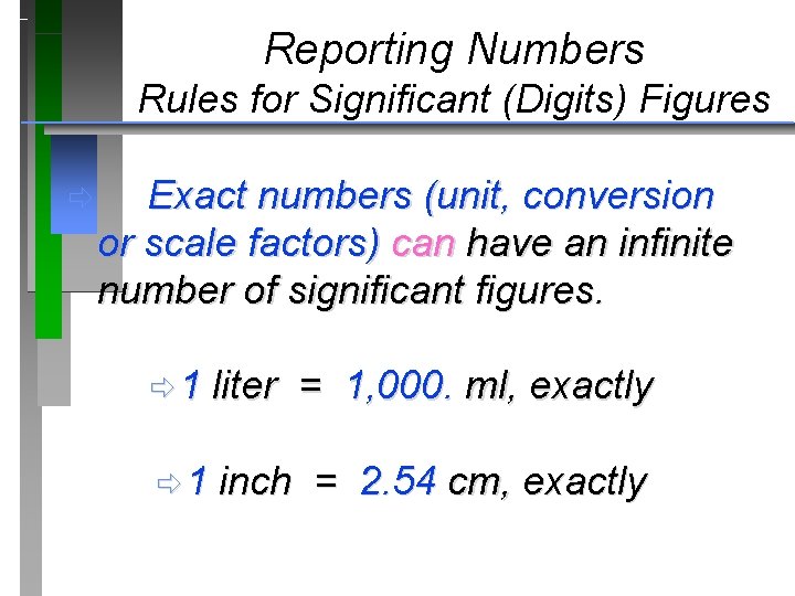 Reporting Numbers Rules for Significant (Digits) Figures ð Exact numbers (unit, conversion or scale