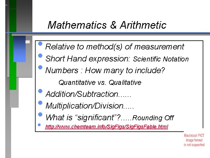 Mathematics & Arithmetic • Relative to method(s) of measurement • Short Hand expression: Scientific