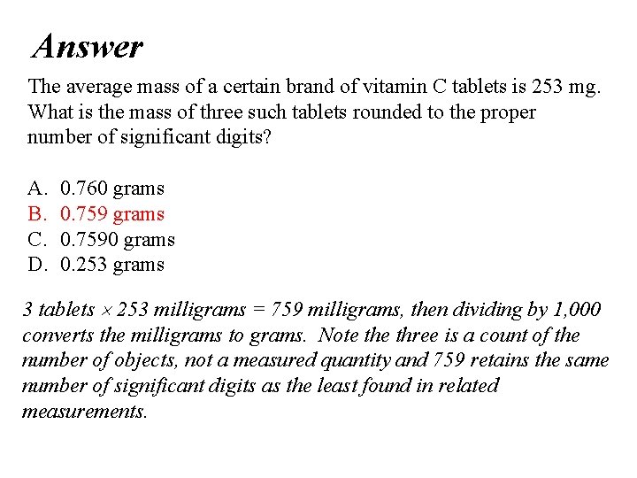 Answer The average mass of a certain brand of vitamin C tablets is 253