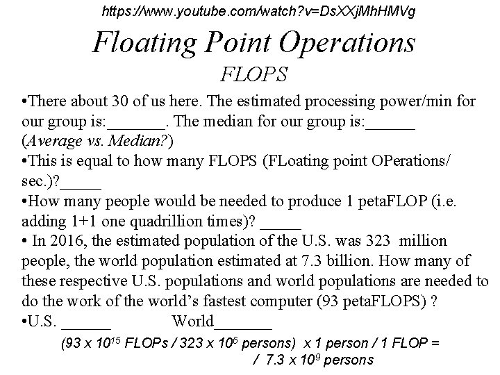https: //www. youtube. com/watch? v=Ds. XXj. Mh. HMVg Floating Point Operations FLOPS • There