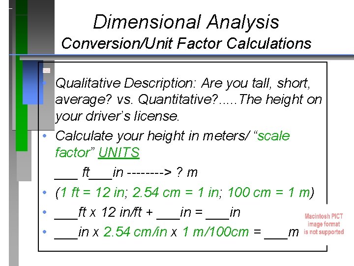 Dimensional Analysis Conversion/Unit Factor Calculations • Qualitative Description: Are you tall, short, average? vs.