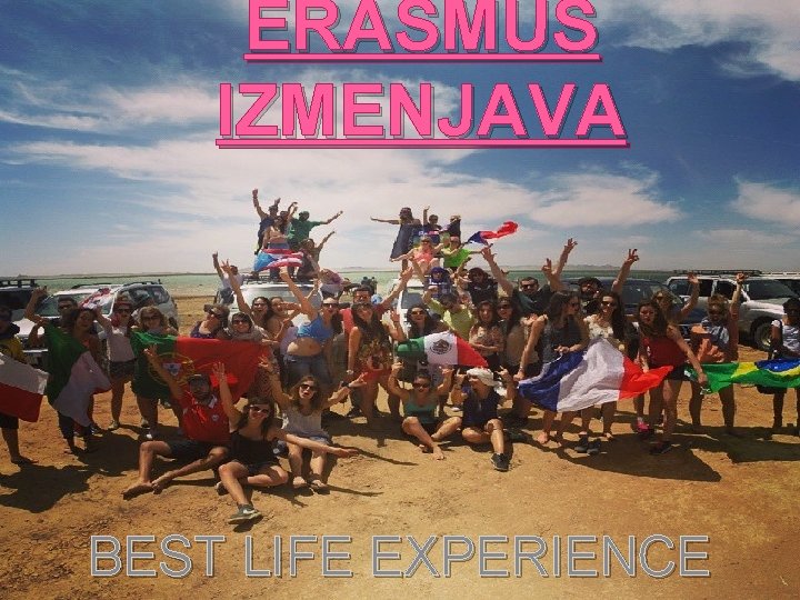 ERASMUS IZMENJAVA BEST LIFE EXPERIENCE 