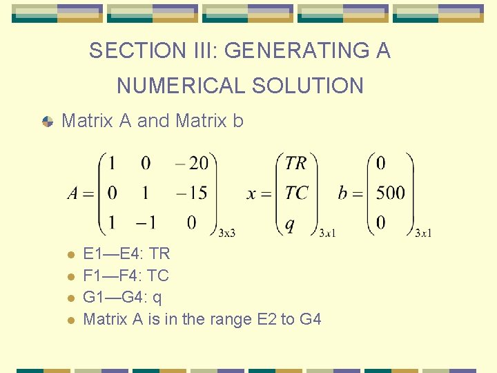 SECTION III: GENERATING A NUMERICAL SOLUTION Matrix A and Matrix b l l E