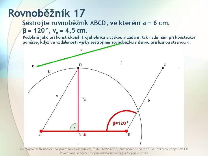 Rovnoběžník 17 Sestrojte rovnoběžník ABCD, ve kterém a = 6 cm, = 120°, va