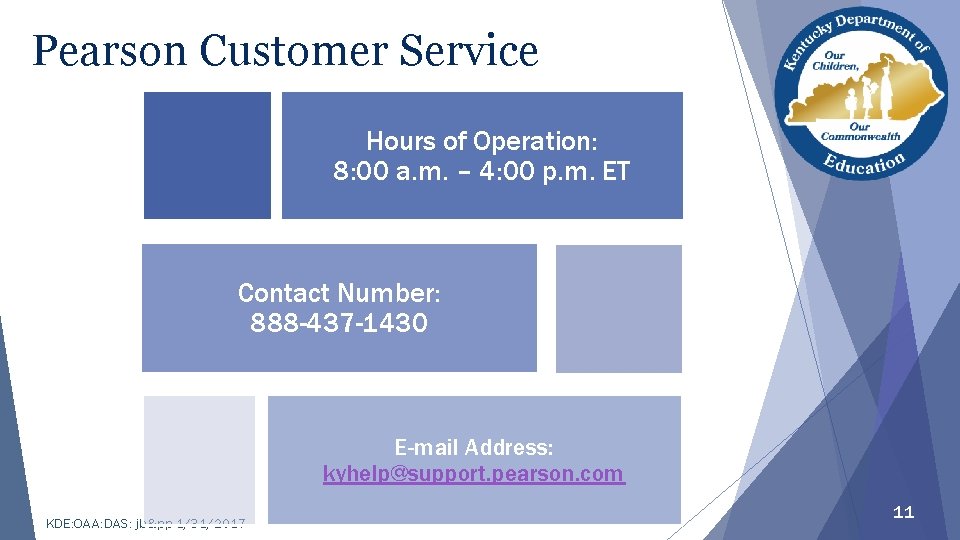 Pearson Customer Service Hours of Operation: 8: 00 a. m. – 4: 00 p.