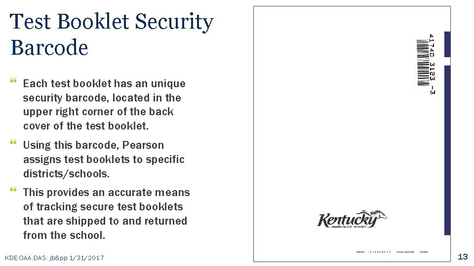 Test Booklet Security Barcode } Each test booklet has an unique security barcode, located