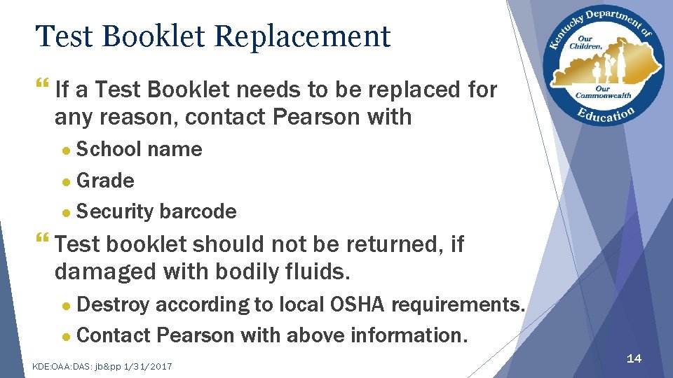 Test Booklet Replacement } If a Test Booklet needs to be replaced for any
