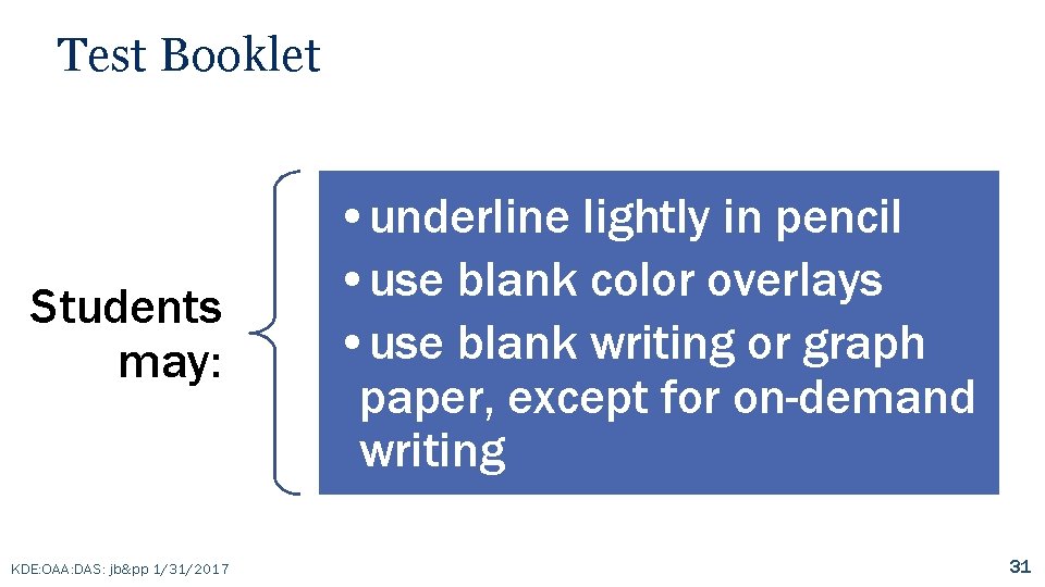 Test Booklet Students may: KDE: OAA: DAS: jb&pp 1/31/2017 • underline lightly in pencil