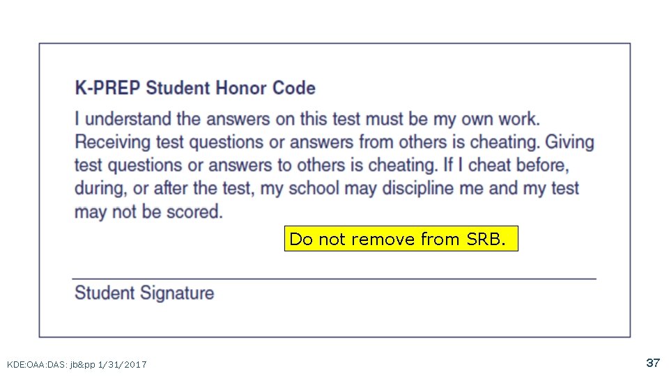 Do not remove from SRB. KDE: OAA: DAS: jb&pp 1/31/2017 37 