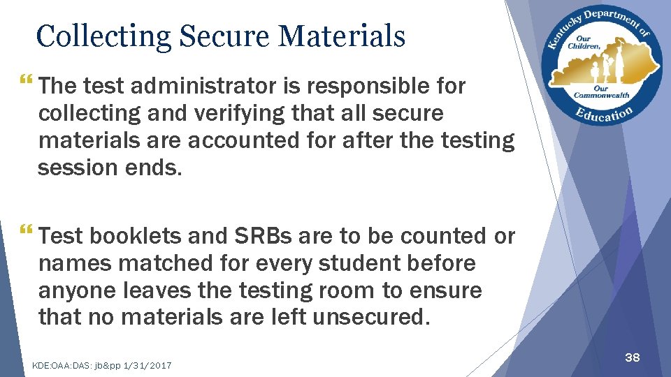 Collecting Secure Materials } The test administrator is responsible for collecting and verifying that