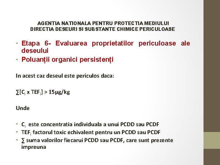 AGENTIA NATIONALA PENTRU PROTECTIA MEDIULUI DIRECTIA DESEURI SI SUBSTANTE CHIMICE PERICULOASE • Etapa 6