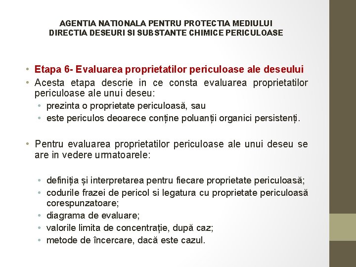 AGENTIA NATIONALA PENTRU PROTECTIA MEDIULUI DIRECTIA DESEURI SI SUBSTANTE CHIMICE PERICULOASE • Etapa 6