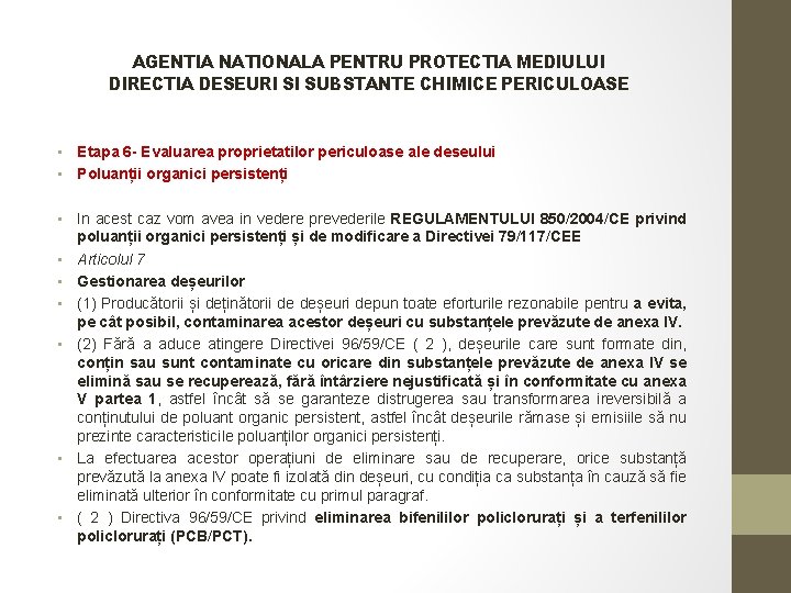 AGENTIA NATIONALA PENTRU PROTECTIA MEDIULUI DIRECTIA DESEURI SI SUBSTANTE CHIMICE PERICULOASE • Etapa 6