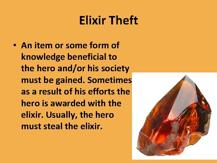 Elixir Theft • An item or some form of knowledge beneficial to the hero