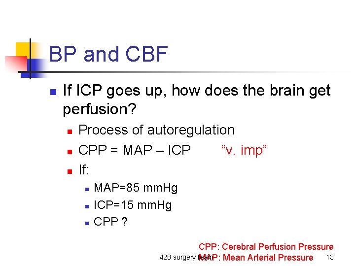 BP and CBF n If ICP goes up, how does the brain get perfusion?